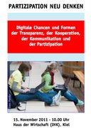 PARTIZIPATION NEU DENKEN - Digitale Chancen und Formen der Transparenz, der Kooperation, der Kommunikation und der Partizipation am 15.11.11 auf  Mediatage Nord in Kiel