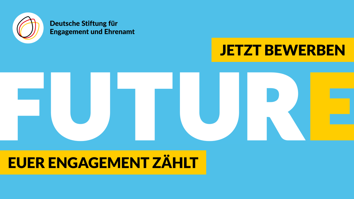 Jetzt bewerben. FuturE. Euer Engagement zählt.